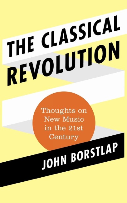 Classical Revolution - John Borstlap