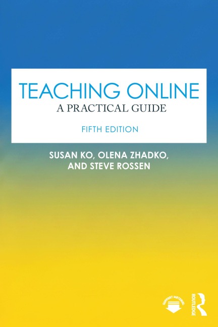 Teaching Online - Susan Ko, Steve Rossen, Olena Zhadko