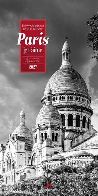 Paris, je t'aime Literatur-Kalender 2027 - Ackermann Kunstverlag GmbH