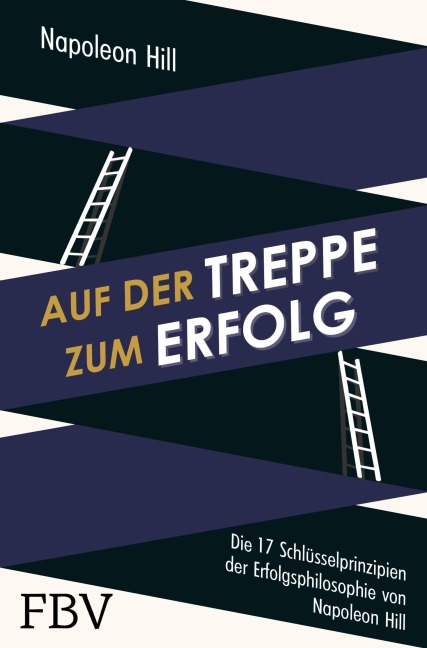 Auf der Treppe zum Erfolg - Napoleon Hill