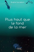 Cover-Bild zum Titel 'Plus haut que le fond de la mer' von 'André Carretoni'