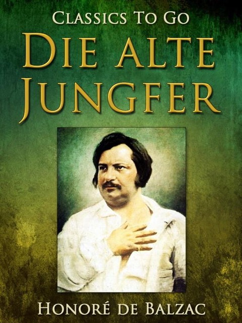 Die alte Jungfer - Honoré de Balzac