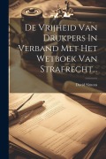 Cover-Bild zum Titel 'De Vrijheid Van Drukpers In Verband Met Het Wetboek Van Strafrecht...' von 'David Simons'