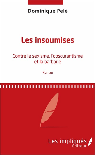 Les insoumises - Dominique Pelé