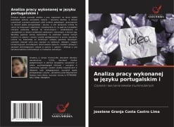 Cover-Bild zum Titel 'Analiza pracy wykonanej w j¿zyku portugalskim i' von 'Joselene Granja Costa Castro Lima'