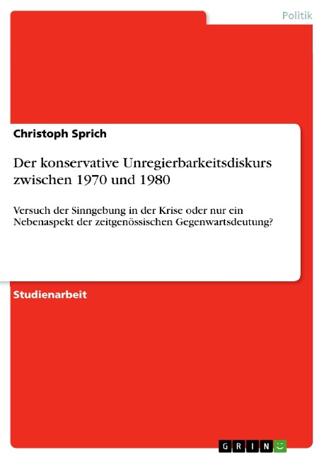 Der konservative Unregierbarkeitsdiskurs zwischen 1970 und 1980 - Christoph Sprich