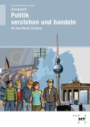 Cover-Bild zum Titel 'Arbeitsheft Politik verstehen und handeln' von 'Ralf Dietrich, Markus Sennlaub, Dunja Neumann'