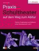 Cover-Bild zum Titel 'Praxis Schultheater - auf dem Weg zum Abitur' von 'Sabine Kündiger'