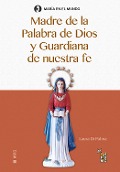 Madre de la Palabra de Dios y Guardiana de nuestra fe - Irene Laura di Palma