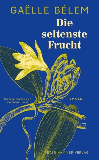 Die seltenste Frucht - Gaëlle Bélem