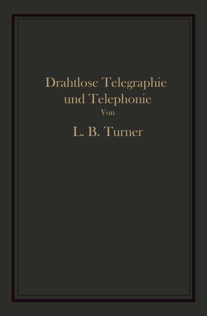 Drahtlose Telegraphie und Telephonie - Turner Glitsch Turner Glitsch