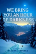 Cover-Bild zum Titel 'We Bring You an Hour of Darkness' von 'Michael Bourne'