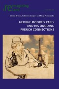 Cover-Bild zum Titel 'George Moore's Paris and his Ongoing French Connections' von ''