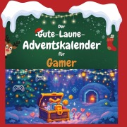 Cover-Bild zum Titel 'Der Gute-Laune-Adventskalender für Gamer' von 'Ava Schmidt'