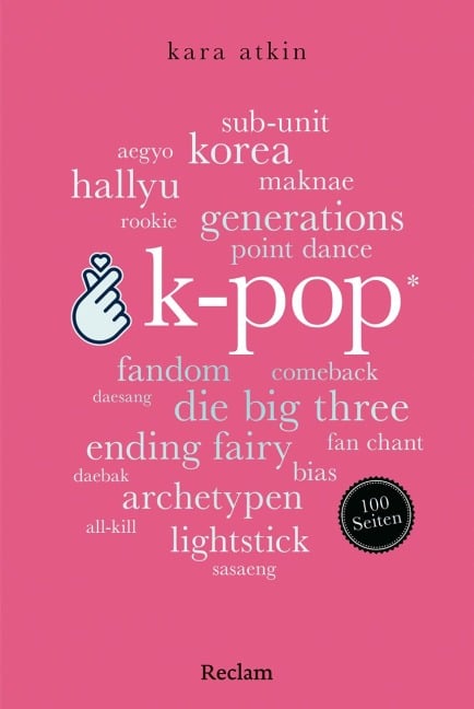 K-Pop. 100 Seiten - Kara Atkin