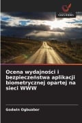 Cover-Bild zum Titel 'Ocena wydajno¿ci i bezpiecze¿stwa aplikacji biometrycznej opartej na sieci WWW' von 'Godwin Ogbuabor'