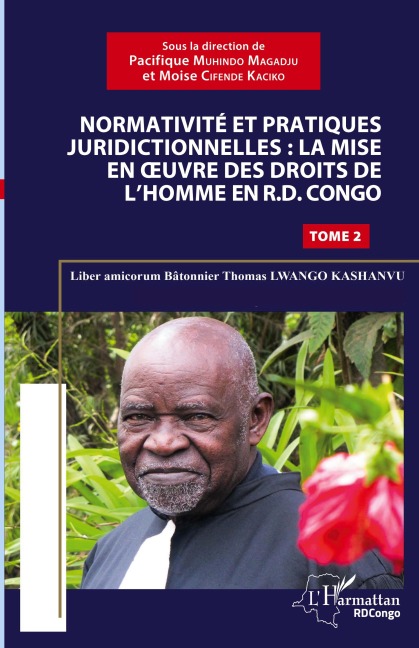 Normativité et pratique juridictionnelles: la mise en oeuvre des droits de l'Homme en R.D Congo - Pacifique Muhindo Magadju, Moise Cifende Kaciko