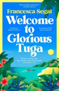 Cover-Bild zum Titel 'Welcome to Glorious Tuga' von 'Francesca Segal'