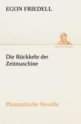 Die Rückkehr der Zeitmaschine - Egon Friedell