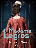 Cover-Bild zum Titel 'Madame Legros' von 'Heinrich Mann'