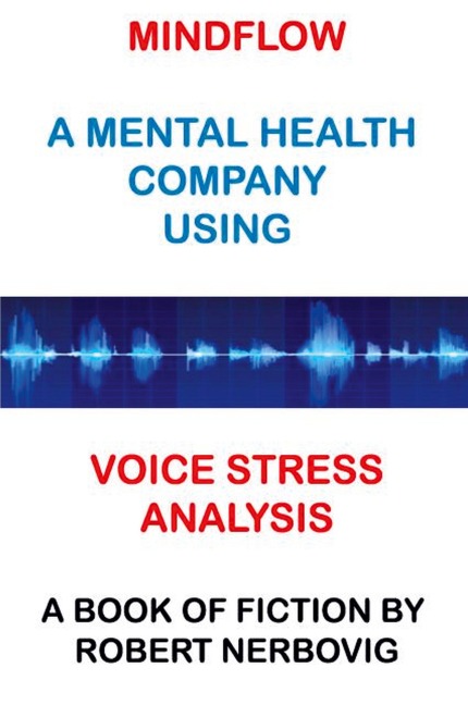 MindFlow - A Mental Health Company Using Voice Stress Analysis - Robert Nerbovig