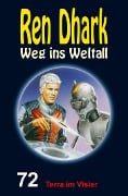 Ren Dhark - Weg ins Weltall 72: Terra im Visier - Achim Mehnert, Jan Gardemann, Nina Morawietz