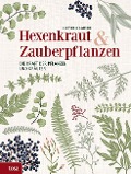 Hexenkraut & Zauberpflanzen - Christopher A. Weidner
