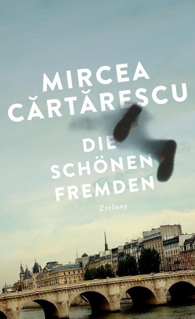 Die schönen Fremden - Mircea Cartarescu