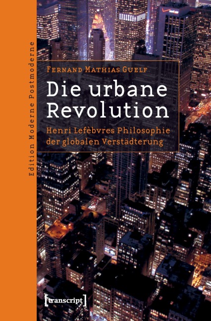 Die urbane Revolution - Fernand Mathias Guelf