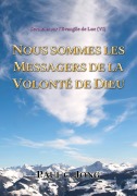 Cover-Bild zum Titel 'Sermons Sur L'Evangile De Luc ( VI ) - Nous Sommes Les Messagers De La Volonté De Dieu' von 'Paul C. Jong'