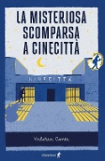 La misteriosa scomparsa a Cinecittà - Valeria Conti