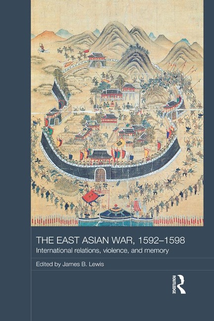 The East Asian War, 1592-1598 - 