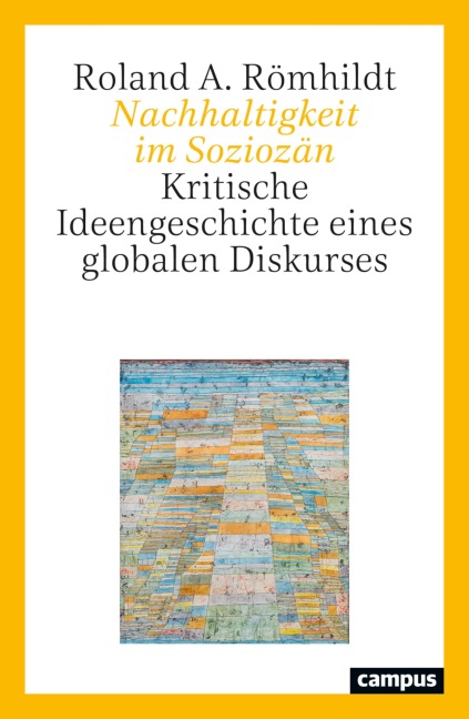 Nachhaltigkeit im Soziozän - Roland A. Römhildt
