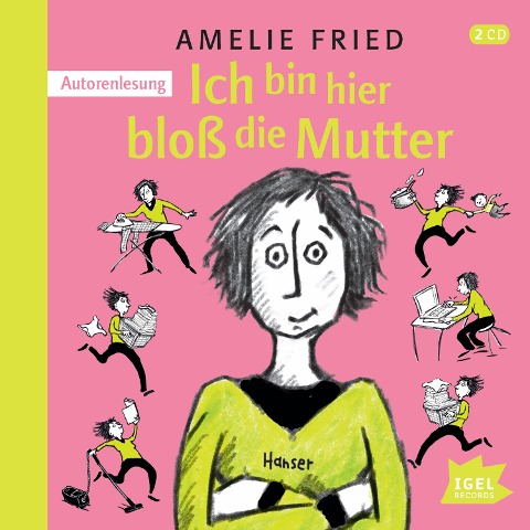 Ich bin hier bloß die Mutter - Amelie Fried