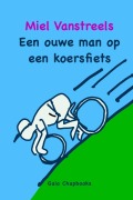 Cover-Bild zum Titel 'Een ouwe man op een koersfiets' von 'Miel Vanstreels'