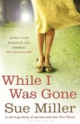 Cover-Bild zum Titel 'While I Was Gone' von 'Sue Miller'