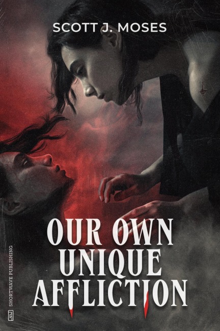 Our Own Unique Affliction - Scott J. Moses