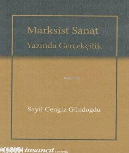Marksist Sanat Yazinda Gercekcilik - Sayil Cengiz Gündogdu