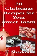 Cover-Bild zum Titel '30 Christmas Recipes for Your Sweet Tooth' von 'T. Shadowen'