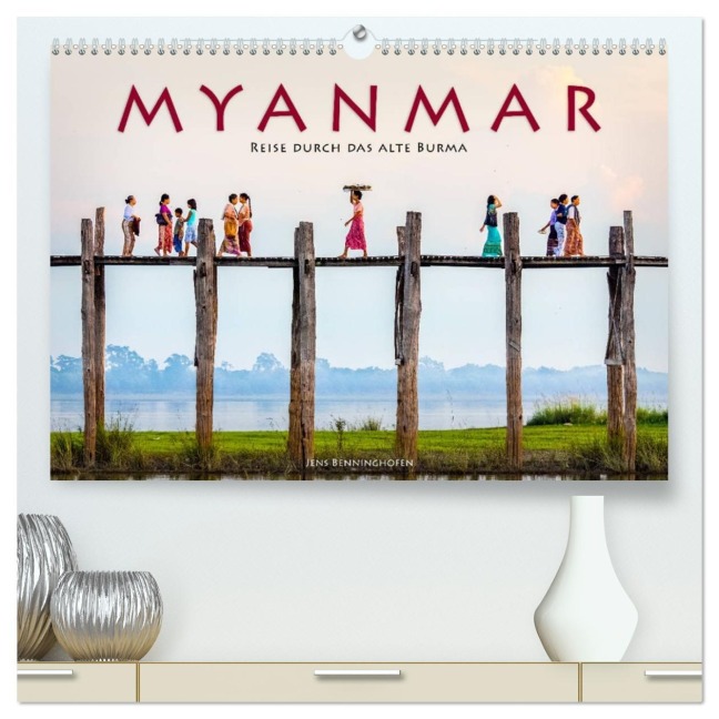 Myanmar - Reise durch das alte Burma (hochwertiger Premium Wandkalender 2026 DIN A2 quer), Kunstdruck in Hochglanz - Jens Benninghofen