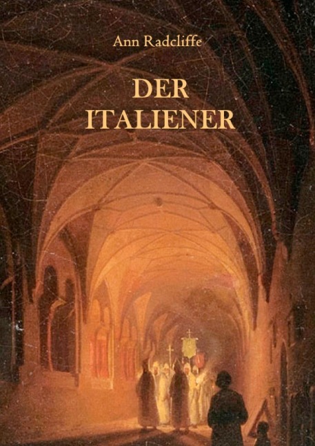 Der Italiener oder Der Beichtstuhl der Schwarzen Büßenden - Ann Radcliffe
