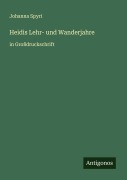 Cover-Bild zum Titel 'Heidis Lehr- und Wanderjahre' von 'Johanna Spyri'