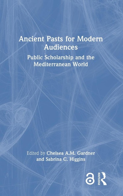 Ancient Pasts for Modern Audiences - 