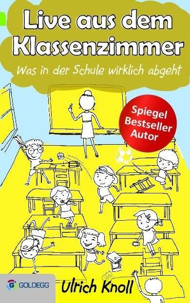 Live aus dem Klassenzimmer - Ulrich Knoll