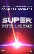 Superintelligenz - Douglas E. Richards