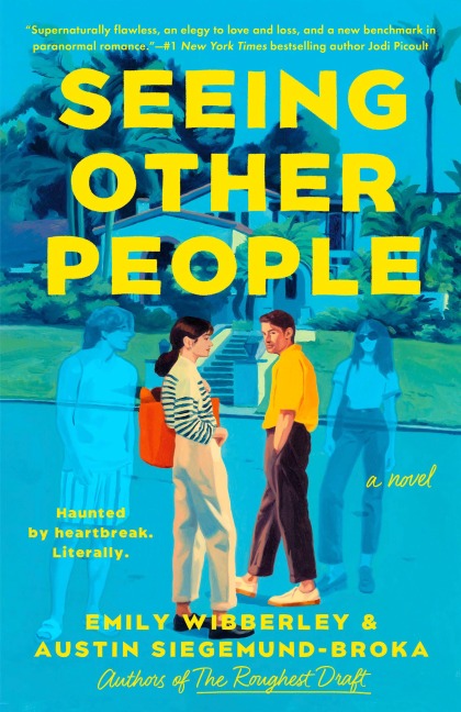 Seeing Other People - Emily Wibberley, Austin Siegemund-Broka
