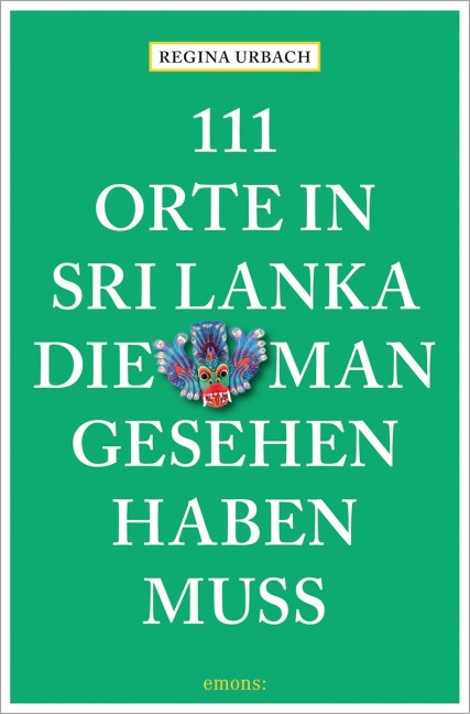 111 Orte in Sri Lanka, die man gesehen haben muss - Regina Urbach