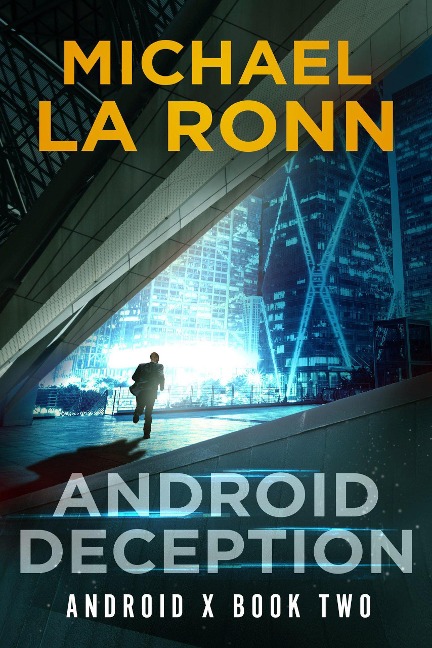 Android Deception (Android X, #2) - Michael La Ronn
