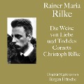 Rainer Maria Rilke: Die Weise von Liebe und Tod des Cornets Christoph Rilke - Rainer Maria Rilke