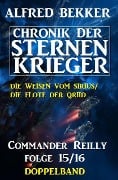 Commander Reilly Folge 15/16 Doppelband: Chronik der Sternenkrieger - Alfred Bekker